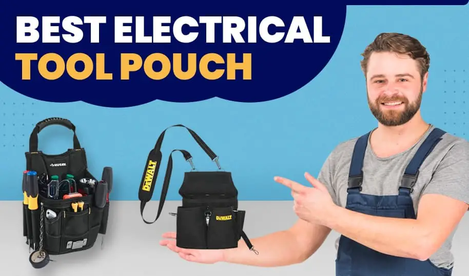 Best Tool Pouch For Electricians