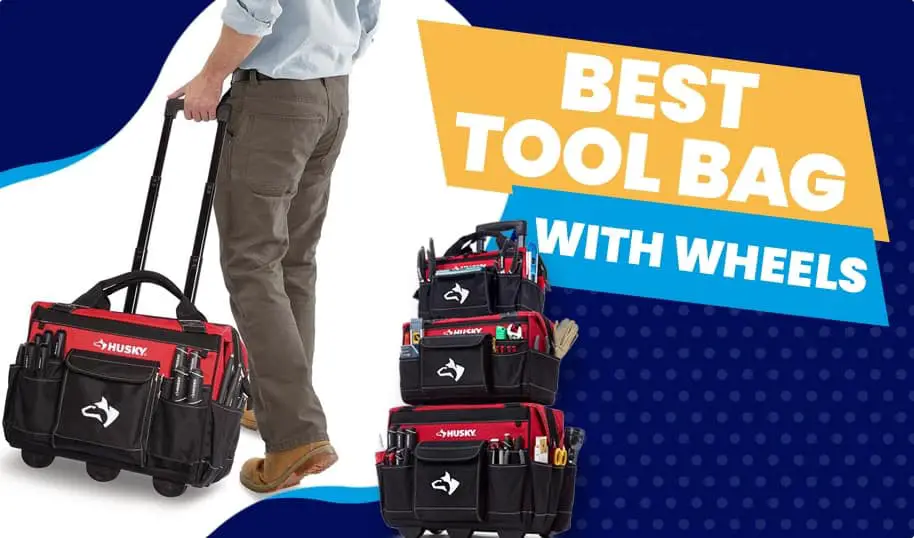 5 Best Tool Bag With Wheels