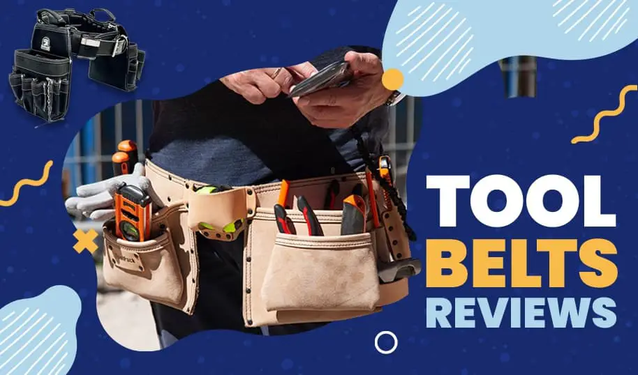Best 6 Tool Belt Review to Lighten Your Load of Selection